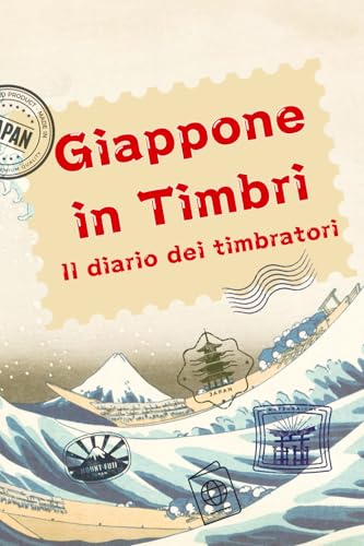 Giappone in Timbri: Diario di viaggio dei Timbratori