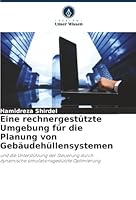 Eine rechnergestützte Umgebung für die Planung von Gebäudehüllensystemen (German Edition) 6208988195 Book Cover
