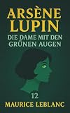 Cover zum Buch Arsène Lupin: Die Dame mit den grünen...