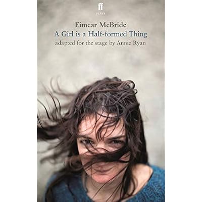 A Girl is a Half-Formed Thing
