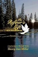 The Refiner's Gift 1599360233 Book Cover