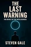 THE LAST WARNING: The Revolt of the Intelligences