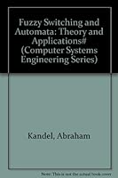 Fuzzy Switching and Automata: Theory and Applications# (Computer Systems Engineering Series) 0844810207 Book Cover