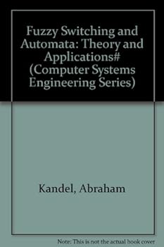 Hardcover Fuzzy Switching and Automata: Theory and Applications# (Computer Systems Engineering Series) Book