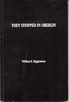 They stopped in Oberlin: Black residents and visitors of the nineteenth century B0006EAAR8 Book Cover