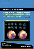 Clinical Nuclear Cardiology: Practical Applications and Future Directions (Frontiers in Myocardia)