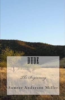 Paperback Dude The Beginning Book