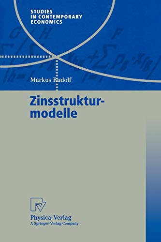 Zinsstrukturmodelle (Studies in Contemporary Economics) Zinsstrukturmodelle (Studies in Contemporary Economics)