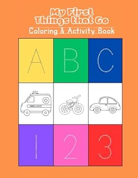 Paperback My First Things That Go: Coloring & Activity Book