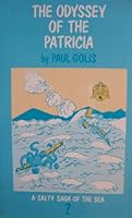 The Odyssey of the Patricia [ 2nd Edition, 1990 ] A Salty Saga of the Sea (The Family Gray Salty Sailors of the Sea) B002ZJNUR4 Book Cover