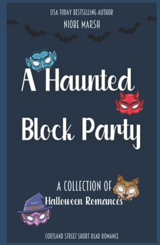 A Haunted Block Party: A Collection of Short Read Romances (Cortland Street Romance)