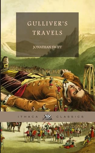 Gulliver's Travels, Complete. By Jonathan Swift. Includes all four parts in their complete, original, and unabridged form.