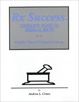 Rx Success Complete Guide to Medical Math 0972246452 Book Cover