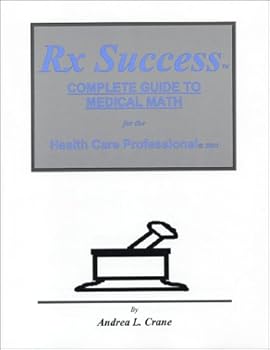 Paperback Rx Success Complete Guide to Medical Math Book
