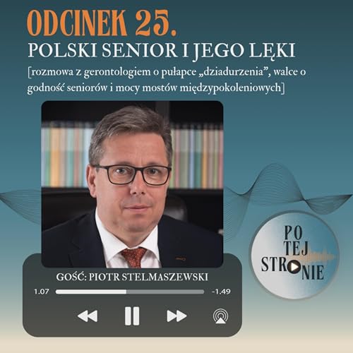 ODCINEK 25. POLSKI SENIOR I JEGO LĘKI