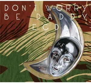 ECD - Don't Worry Be Daddy - Disque CD