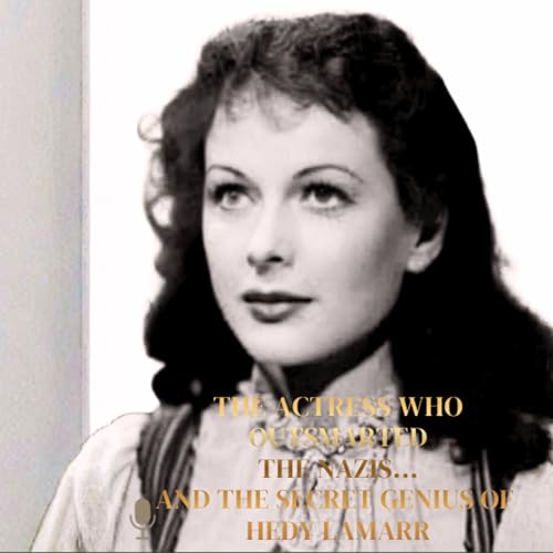 『Hedy Lamarr: The Bombshell Who Outsmarted the Nazis… and Invented Your Wi-Fi』のカバーアート