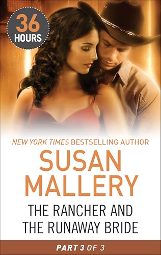 The Rancher and the Runaway Bride Part 3 (By: Susan Mallery)