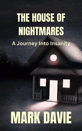 The House of Nightmares: A Journey Into Insanity (English Edition)