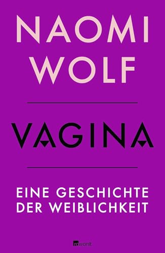 Preisvergleich Produktbild Vagina: Eine Geschichte der Weiblichkeit