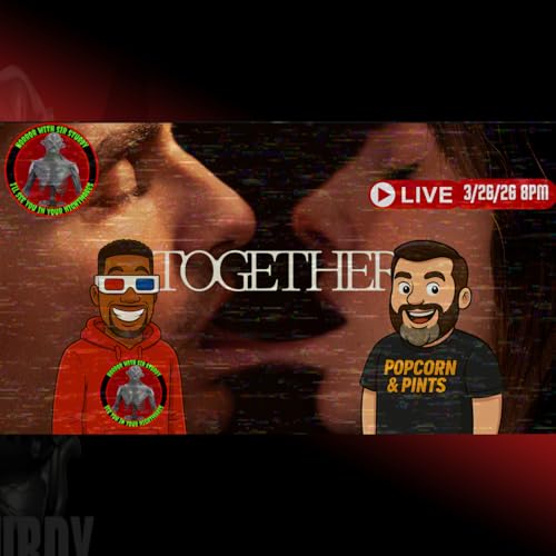 🎙️ HORROR WITH SIR. STURDY EP 591: TOGETHER &ndash; LOVE HAS NEVER BEEN THIS HORRIFYING