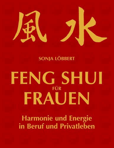 Feng Shui für Frauen: Harmonie und Energie in
