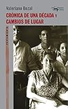 Crónica de una década y Cambios de lugar: 61 (A. Machado Libros)
