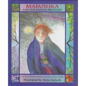 Marushka and the Month Brothers: A Folktale 1558586288 Book Cover