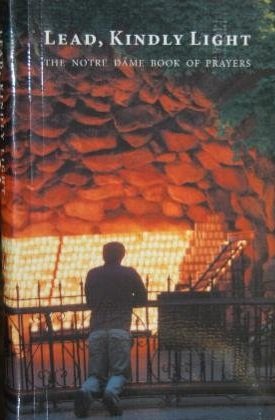Lead, Kindly Light: The Notre Dame Book of Prayers B000FMT3II Book Cover