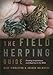 The Field Herping Guide: Finding Amphibians and Reptiles in the Wild (Wormsloe Foundation Nature Book Ser.)