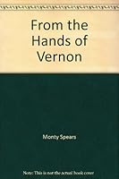 From the Hands of Vernon 0578023733 Book Cover