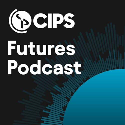 CIPS Futures Podcast Por CIPS arte de portada