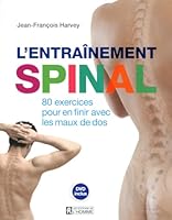 L'entraînement spinal: 80 exercices pour en finir avec les maux de dos 2761931130 Book Cover