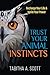 Trust Your Animal Instincts: Recharge Your Life & Ignite Your Power