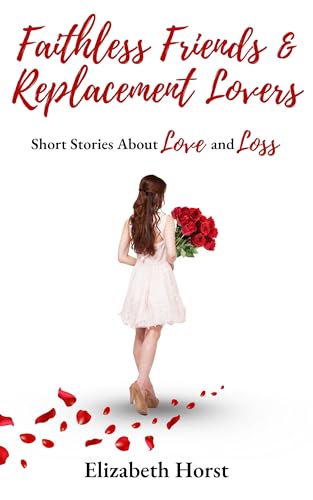 Faithless Friends and Replacement Lovers