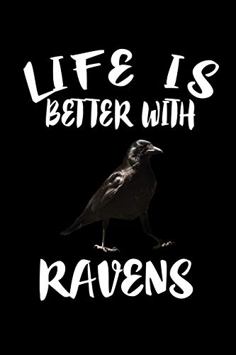 Life Is Better With Ravens: Animal Nature Collection
