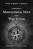 krion porcelanosa que es  Maxzymum Max and The Krion (THE KRION LEGACY)