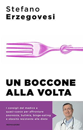 Un boccone alla volta. Combattere a tavola i disturbi alimentar
