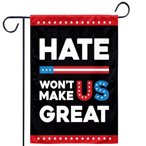 Hate Wont Make Us Great Double Sided Garden Flag 12x18 - Kindness Peace Diversity Equality Protest Signs Resist Flag Outdoor House Decor for Yard, Heavy Duty Fade Resistant Hate Wont Make Us Great Double Sided Garden Flag 12x18 - Kindness Peace Diversity Equality Protest Signs Resist Flag Outdoor House Decor for Yard, Heavy Duty Fade Resistant