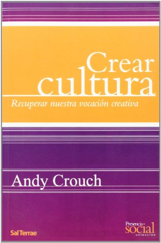 Portada de Crear Cultura - Recuperar Nuestra Vocación Creativa