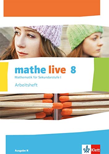 Mathe live / Arbeitsheft mit Lösungsheft 8. Schuljahr: Ausgabe N (mathe live. Ausgabe N ab 2014) Mathe live / Arbeitsheft mit Lösungsheft 8. Schuljahr: Ausgabe N (mathe live. Ausgabe N ab 2014)