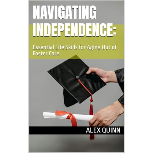 Navigating Independence: Essential Life Skills for Aging Out of Foster Care by Alex Quinn episode artwork