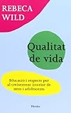  Qualitat de vida. Educació i respecte per al creixement interior de nens i adole: Educació i respecte per al creixement interior de nens i adolescents