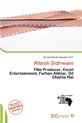 Ritesh Sidhwani: Film Producer, Excel Entertainment, Farhan Akhtar, Dil Chahta Hai