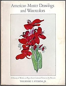 American Master Drawings and Watercolors: A History of Works on Paper from Colonial Times to the Present