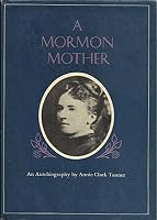 A Mormon mother;: An autobiography B0006CA3HC Book Cover