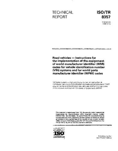 ISOTR 83571996, Road vehicles - Instructions for the implementation of the assignment of world manufacturer identifier (WMI) codes for vehicle ...