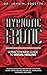 Hypnotic Erotic: A Practitioners Guide to Sexual Healing (Sexuality Series)