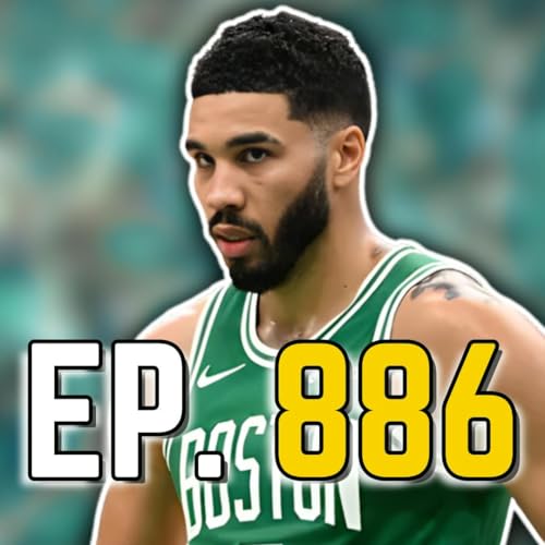 Episode 886: What Does Jayson Tatum's Start Mean for Celtics?