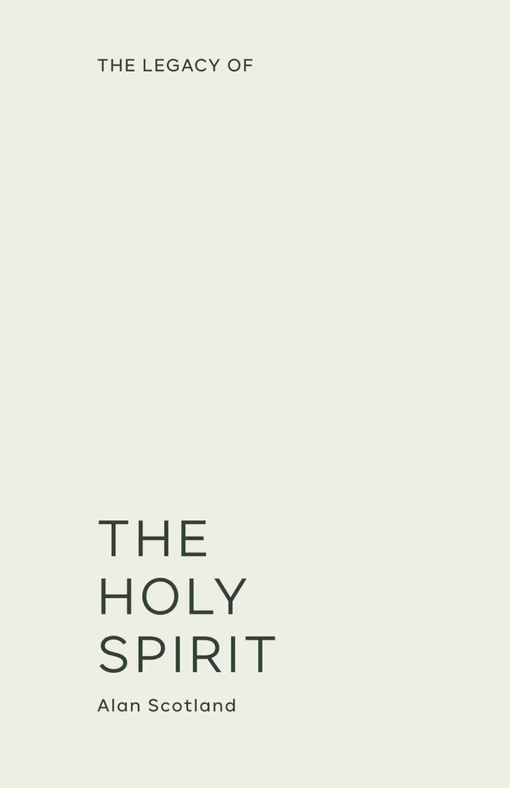 Legacy of The Holy Spirit: A Journey of Transformation, Empowerment, and Purpose.
